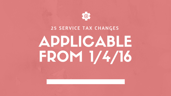 25 Service tax changes applicable from 1st April 2016