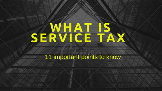 what-is-service-tax-11-important-points-to-know